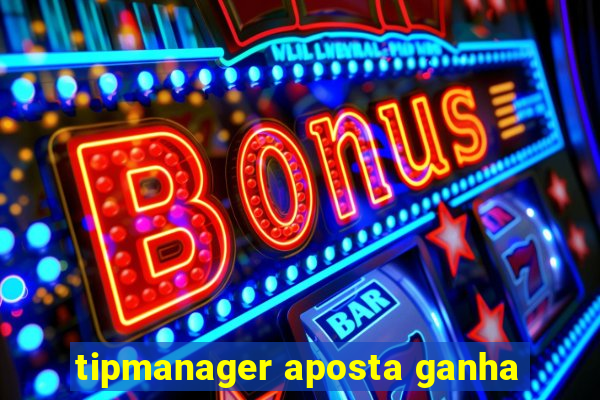 tipmanager aposta ganha